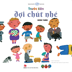 [Download Sách] Trước tiên đợi chút nhé - Tranh truyện Ehon Nhật Bản kích thích khả năng sáng tạo cho bé 3-6 tuổi - Mọt sách Mogu