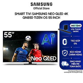 Smart Tivi Samsung Neo QLED 4K QN85D Tizen OS - Hàng chính hãng