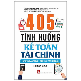 Hình ảnh 405 Tình Huống Kế Toán Tài Chính - Hướng Dẫn Thực Hành Bài Tập Kế Toán ( ái Bản)