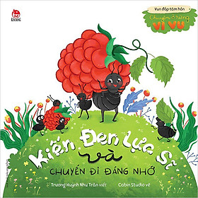 Vun Đắp Tâm Hồn - Chuyện Ở Rừng Vi Vu - Kiến Đen Lực Sĩ Và Chuyến Đi Đáng Nhớ