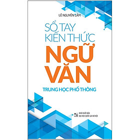 Sổ Tay Kiến Thức Ngữ Văn Trung Học Phổ Thông (Minh Long)