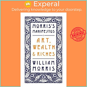 Sách - Art, Wealth and Riches by William Morris (UK edition, paperback)