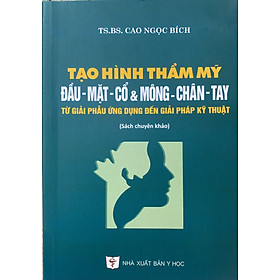 Sách - Tạo hình thẩm mỹ Đầu - Mặt - Cổ & Mông - Chân - Tay