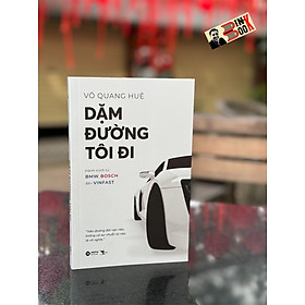 Dặm đường tôi đi - võ quang huệ - alpha books – nxb thông tấn