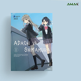 [Manga] Adachi và Shimamura - Tập 1 - Amakbooks