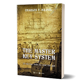 The Master Key System - 24 Bài Học Thần Kỳ Nhất Thế Giới - THA