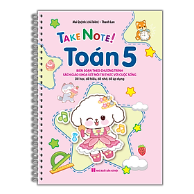 Sách Take Note ! Toán 5 (Biên Soạn Theo Chương Trình SGK Kết Nối Tri Thức Với Cuộc Sống)