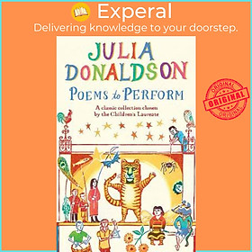 Sách - Poems to Perform : A Classic Collection Chosen by the Children's Laure by Julia Donaldson (UK edition, paperback)