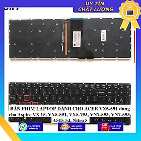 BÀN PHÍM LAPTOP dùng cho ACER VX5-591 dùng cho Aspire VX 15, VX5-591, VX5-793, VN7-593, VN7-593, A515-53, Nitro 5 - Hàng Nhập Khẩu New Seal