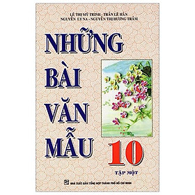 Những Bài Văn Mẫu Lớp 10 (Tập 1)