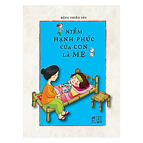 Nơi bán Niềm Hạnh Phúc Của Con Là Mẹ - Tranh Màu (Tái Bản) - Giá Từ -1đ