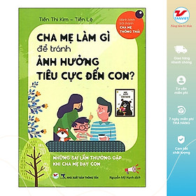 [Download Sách] Cha Mẹ Làm Gì Để Tránh Ảnh Hưởng Tiêu Cực Đến Con?