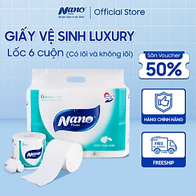 Combo 2 lốc giấy vệ sinh Luxury, lốc 6 cuộn thương hiệu Nano, có lõi và không lõi, giấy mịn, an toàn khi sử dụng