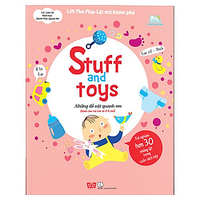 Sách Tương Tác - Lift-The-Flap- Lật mở khám phá - Stuff and toys - Những đồ vật quanh em