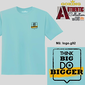 THINK BIG DO BIGGER, mã logo.g92. Hãy tỏa sáng như kim cương, qua chiếc áo thun Goking siêu hot cho nam nữ trẻ em, áo phông cặp đôi, gia đình, đội nhóm