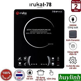 Bếp điện từ đơn Iruka I-78 - Công suất 2000W - Sản xuất tại Thái Lan - Sử dụng cho nồi đáy từ - Hàng chính hãng