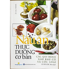 Nấu Ăn Thực Dưỡng Cơ Bản - Các Qui Trình Nấu Rau Củ & Cốc Loại - QB