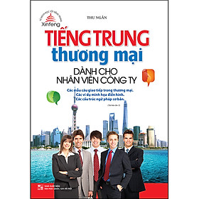 [Download Sách] Xinfeng - Tiếng Trung Thương Mại Dành Cho Nhân Viên Công Ty (Tái Bản Lần 1 - 2020)