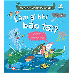 Dạy Trẻ An Toàn Vượt Ngàn Nguy Hiểm - Làm Gì Khi Bão Tới?