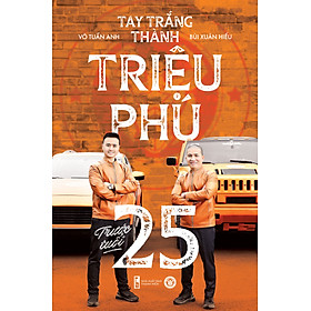 Tay trắng thành triệu phú trước tuổi 25