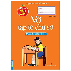 Vở Tập Tô Chữ Số (Dành Cho Bé Từ 5 - 6 Tuổi) (Tái Bản) - Nhà sách Fahas