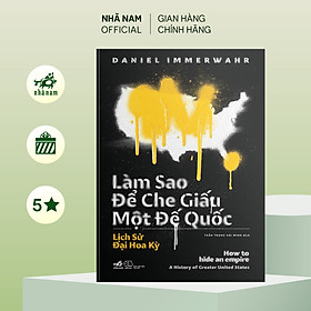 Sách - Làm sao để che giấu một đế quốc (How to hide an empire) - Nhã Nam Official