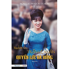 [Download Sách] Sách Madam Nhu Trần Lệ Xuân - Quyền Lực Bà Rồng (Tái bản năm 2021)