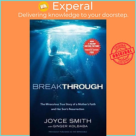 Sách - Breakthrough : The Miraculous True Story of a Mother's Fait by Ginger Kolbaba Joyce Smith (US edition, paperback)