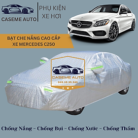 Bạt phủ xe ô tô tráng nhôm cao cấp dành cho xe MERCEDES C250 , 3 lớp chống nóng, chống thấm, chống bụi - Hàng Chính Hãng
