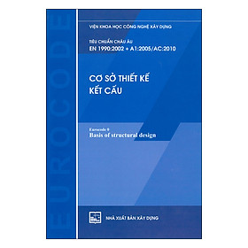 Cơ Sở Thiết Kế Kết Cấu (Tiêu Chuẩn Châu Âu EN 1990:2002 + A1:2005/AC:2010)
