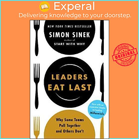 Sách - Leaders Eat Last : Why Some Teams Pull Together and Others Don't by Simon Sinek (UK edition, paperback)