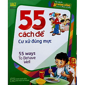 Tủ Sách Kĩ Năng Sống Dành Cho Học Sinh - 55 Cách Để Cư Xử Đúng Mực - Bản Quyền