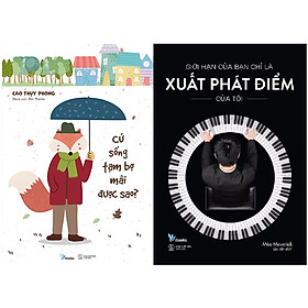 Combo 2 Cuốn Sách: Cứ sống tạm bợ mãi được sao? + Giới hạn của bạn chỉ là xuất phát điểm của tôi