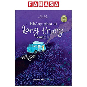 Không Phải Ai Lang Thang Cũng Là Đi Lạc