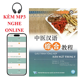 Giáo Trình Tổng Hợp Hán Ngữ Trung Y - Tặng Kèm File Nghe và Khóa Học Online