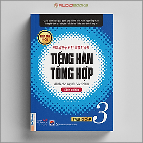 Tiếng Hàn Tổng Hợp Dành Cho Người Việt Nam - Sách Bài Tập Trung Cấp 3