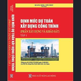 [Download Sách] ĐỊNH MỨC DỰ TOÁN XÂY DỰNG CÔNG TRÌNH (Phần xây dựng và khảo sát) TẬP 1