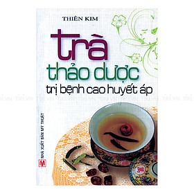 Trà Thảo Dược Trị Bệnh Cao Huyết Áp