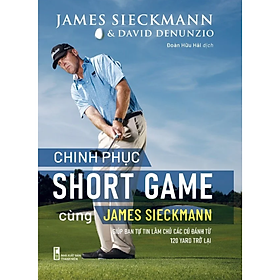 Hình ảnh sách Sách Chinh phục Short Game cùng James Sieckmann