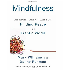 Download sách Mindfulness: An Eight-Week Plan for Finding Peace in a Frantic World
