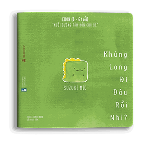 Ehon Khủng Long Đi Đâu Rồi Nhỉ? - Ehon Nhật Bản Nuôi Dưỡng Tâm Hồn Cho Bé (Từ 0 - 6 Tuổi)