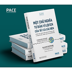 Hình ảnh Một Chủ Nghĩa Tư Bản Vì Lợi Ích Của Tất Cả Các Bên (Stakeholder Capitalism - A Global Economy That Works For Progress, People and Planet) - Klaus Schwab, Peter Vanham - PACE Books