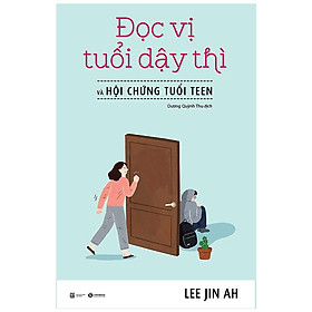 Hình ảnh sách Sách - Đọc Vị Tuổi Dậy Thì Và Hội Chứng Tuổi Teen