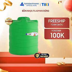 Mua Bồn nước nhựa Đại Thành Plasman Đứng 500L 1000L 1500L 2000L Chính Hãng  Bảo hành 20 năm