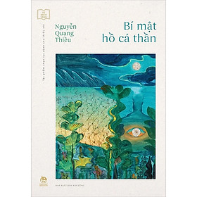 Sách - Tủ sách vàng - BÍ MẬT HỒ CÁ THẦN (sách kỉ niệm 65 năm thành lập NXB Kim Đồng)