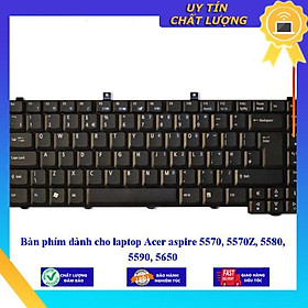 Bàn phím dùng cho laptop Acer aspire 5570 5570Z 5580 5590 5650 - Hàng Nhập Khẩu New Seal