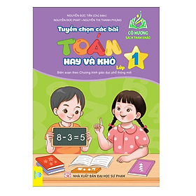 Sách - Tuyển Chọn Các Bài Toán Hay Và Khó - Lớp 1 (Biên soạn theo chương trình GDPT mới) (ND)