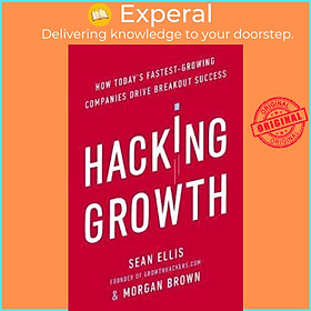 Hình ảnh Sách - Hacking Growth : How Today's Fastest-Growing Companies Drive Breakout Succe by Sean Ellis (UK edition, paperback)