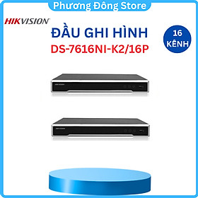 Mua Đầu Ghi Camera IP 16 KÊNH HIKVISION DS-7616NI-K2 Ultra HD 4K 8MP  2 HDD SATA - Hàng Chính Hãng