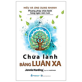 Hiểu Và Ứng Dụng Nhanh - Chữa Lành Bằng Luân Xa (Tái Bản 2024)